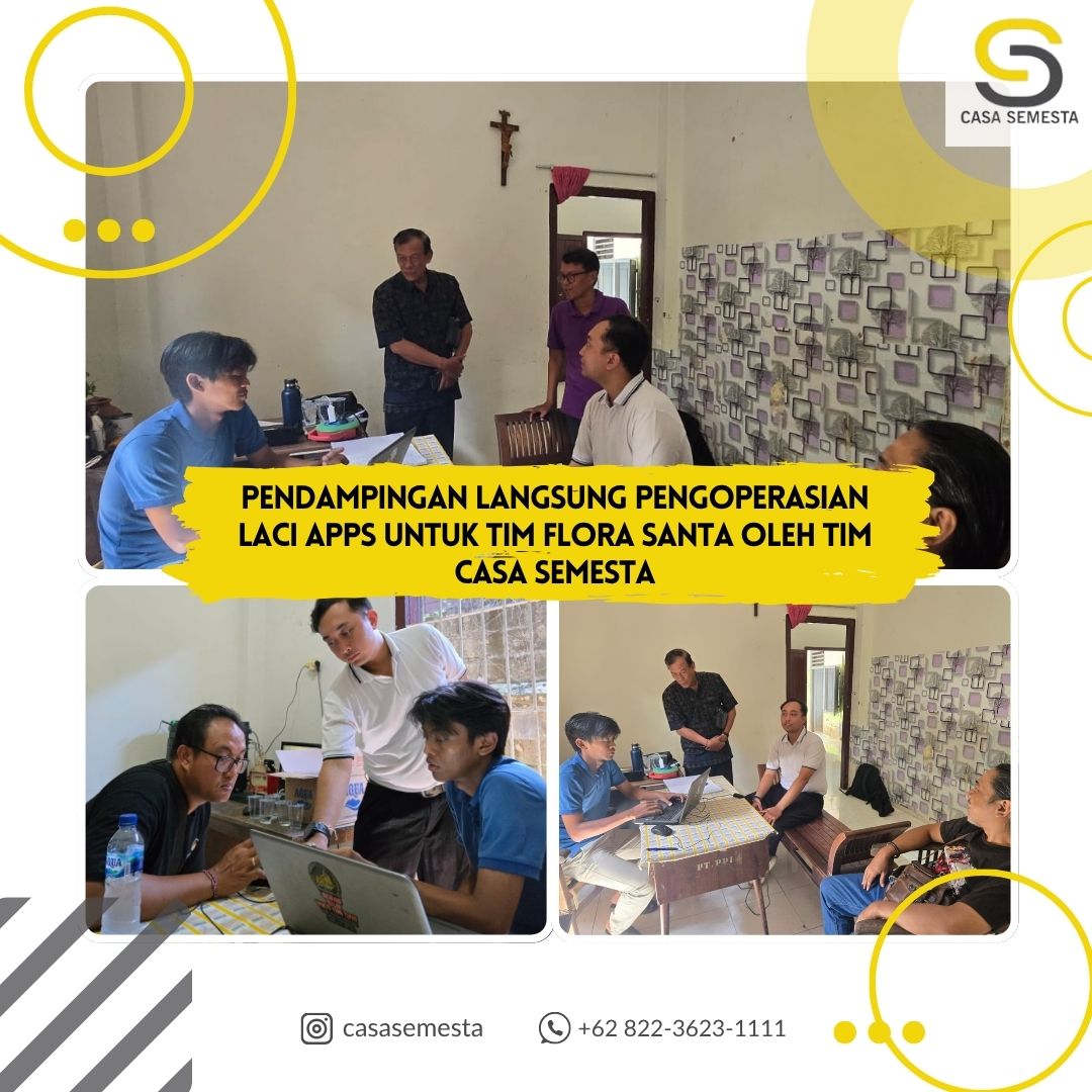 PENDAMPINGAN LANGSUNG PENGOPERASIAN LACI APPS UNTUK TIM FLORA SANTA OLEH TIM CASA SEMESTA 💻🌿