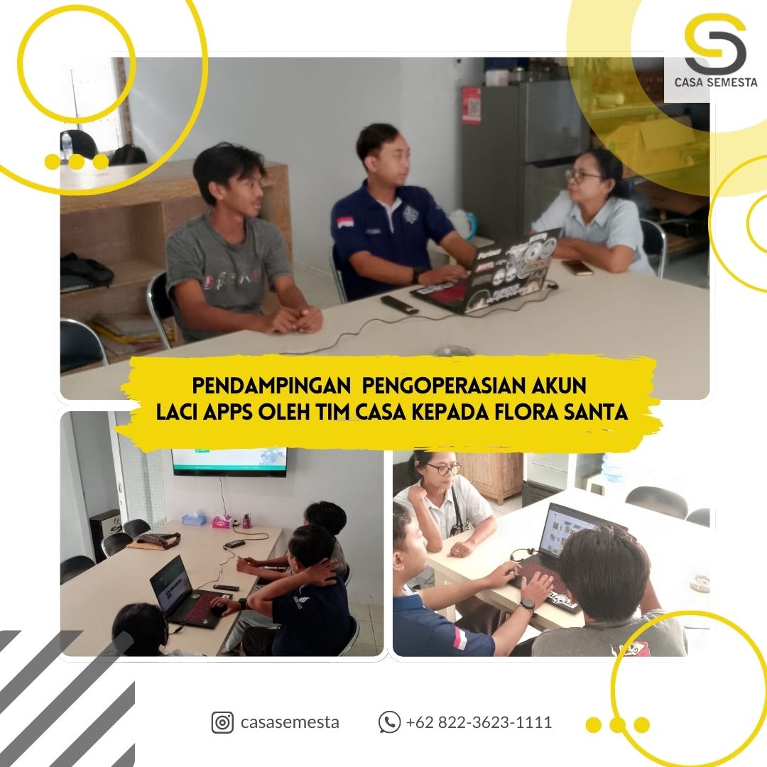PENDAMPINGAN PENGOPERASIAN LACI APPS UNTUK TIM FLORA SANTA OLEH TIM CASA SEMESTA 💻🌿